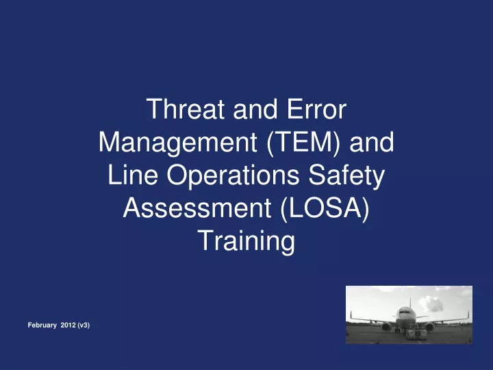 threat and error management tem and line operations safety assessment losa training
