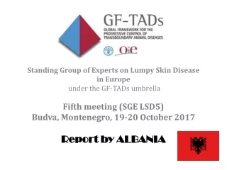 Standing Group of Experts on  Lumpy Skin Disease in  Europe  under the GF-TADs umbrella