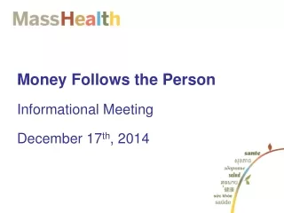 Money Follows the Person Informational Meeting December 17 th , 2014