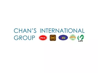 CHAN’S  INTERNATIONAL GROUP