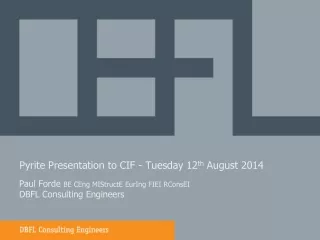 Pyrite Presentation to CIF - Tuesday 12 th  August 2014