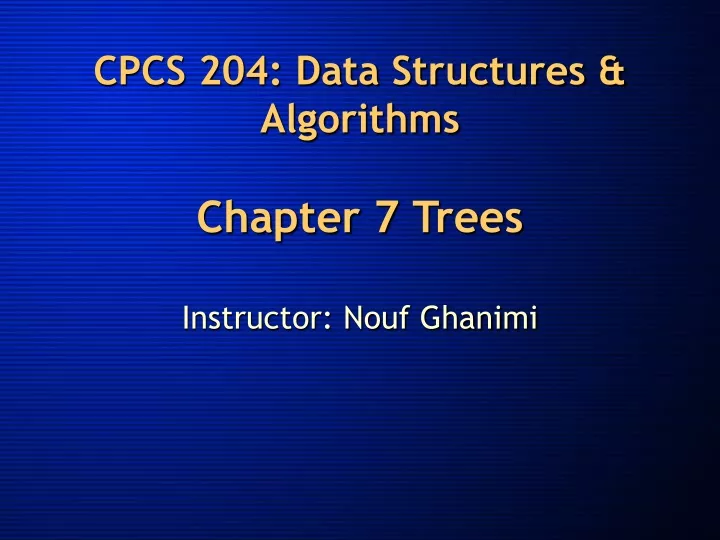 cpcs 204 data structures algorithms chapter 7 trees
