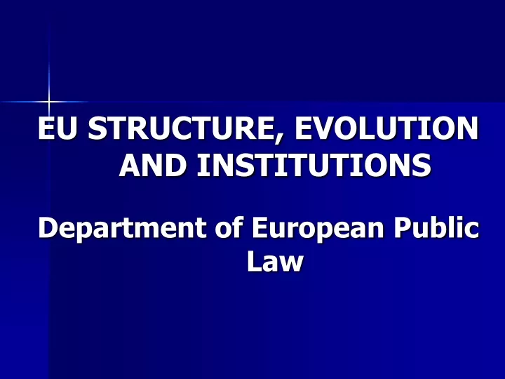 eu structure evolution and inst i tutions