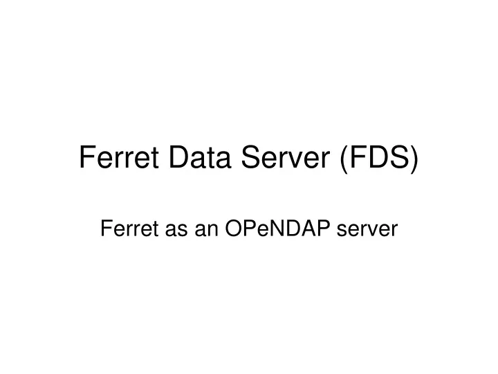 ferret data server fds