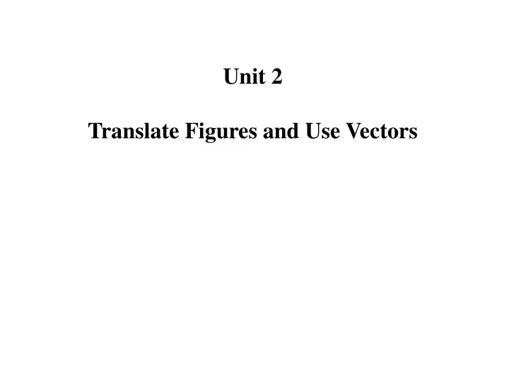 unit 2 translate figures and use vectors