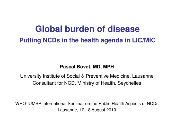 global burden of disease putting ncds in the health agenda in lic mic