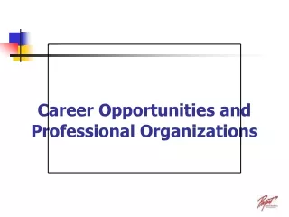 Career Opportunities and Professional Organizations