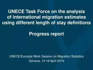 UNECE/Eurostat Work Session on Migration Statistics Geneva, 14-16 April 2010