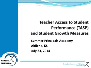 Teacher Access to Student Performance ( TASP)  and Student Growth Measures