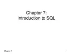 Chapter 7: Introduction to SQL - slide 1