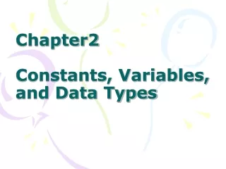 Chapter2  Constants, Variables, and Data Types