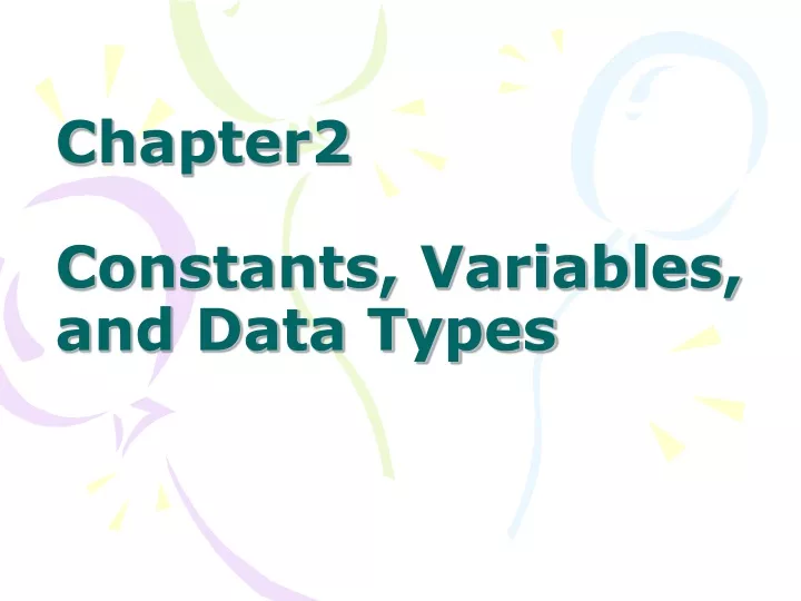 chapter2 constants variables and data types