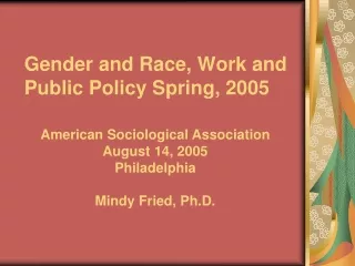 Gender and Race, Work and Public Policy Spring, 2005