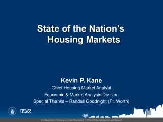 Kevin P. Kane Chief Housing Market Analyst Economic &amp; Market Analysis Division
