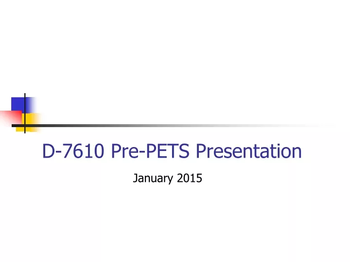 d 7610 pre pets presentation
