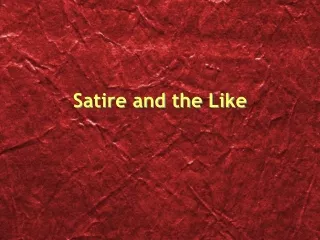 Satire and the Like