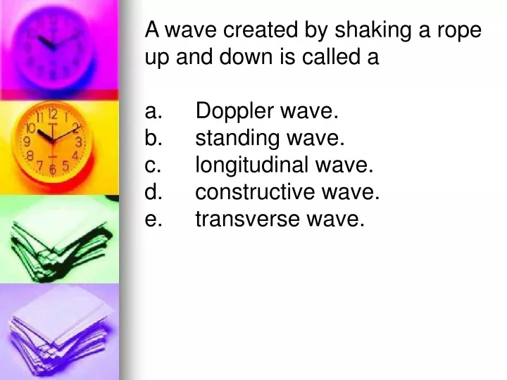 a wave created by shaking a rope up and down