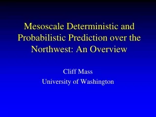 Mesoscale Deterministic and Probabilistic Prediction over the Northwest: An Overview