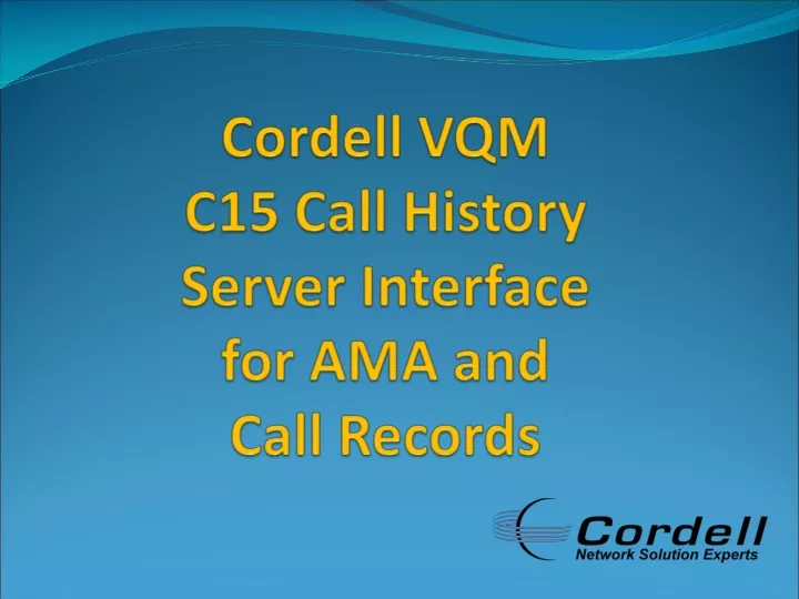 cordell vqm c15 call history server interface for ama and call records