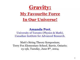 Gravity: My Favourite Force  In Our Universe! Amanda Peet ,