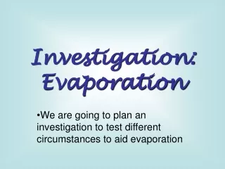 Investigation: Evaporation