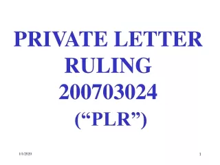 PRIVATE LETTER RULING 200703024 (“PLR”)