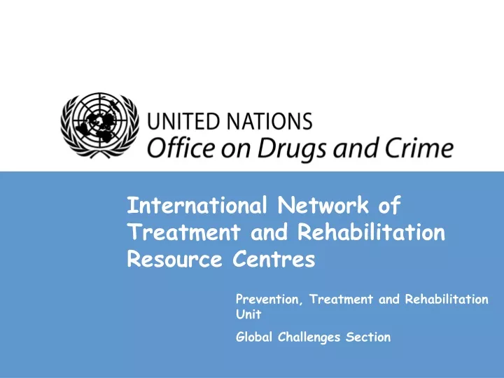 international network of treatment and rehabilitation resource centres