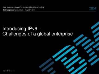 Introducing IPv6  -  Challenges of a global enterprise