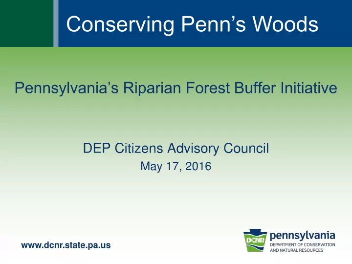pennsylvania s riparian forest buffer initiative dep citizens advisory council may 17 2016
