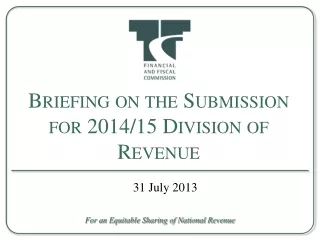 Briefing on the Submission for 2014/15 Division of Revenue