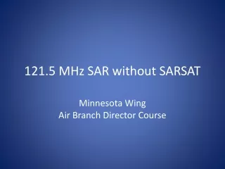 121.5 MHz SAR without SARSAT