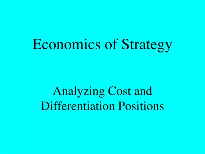 economics of strategy analyzing cost and differentiation positions