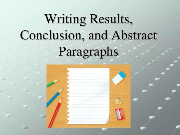 writing results conclusion and abstract paragraphs