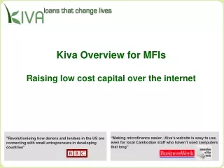 Kiva Overview for MFIs Raising low cost capital over the internet