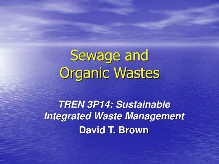 sewage and organic wastes