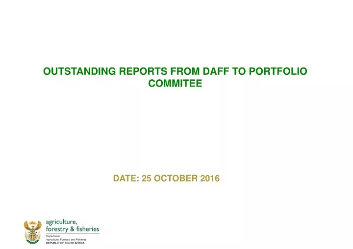 outstanding reports from daff to portfolio commitee