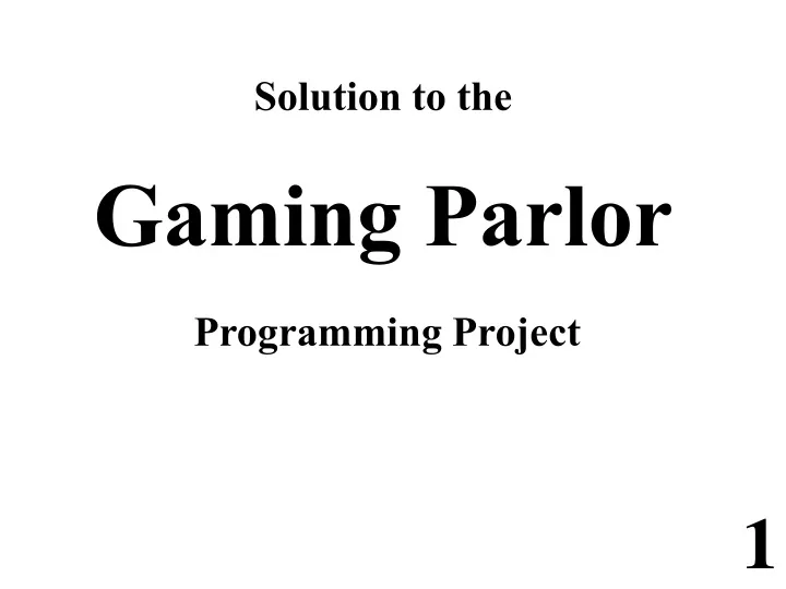 solution to the gaming parlor programming project