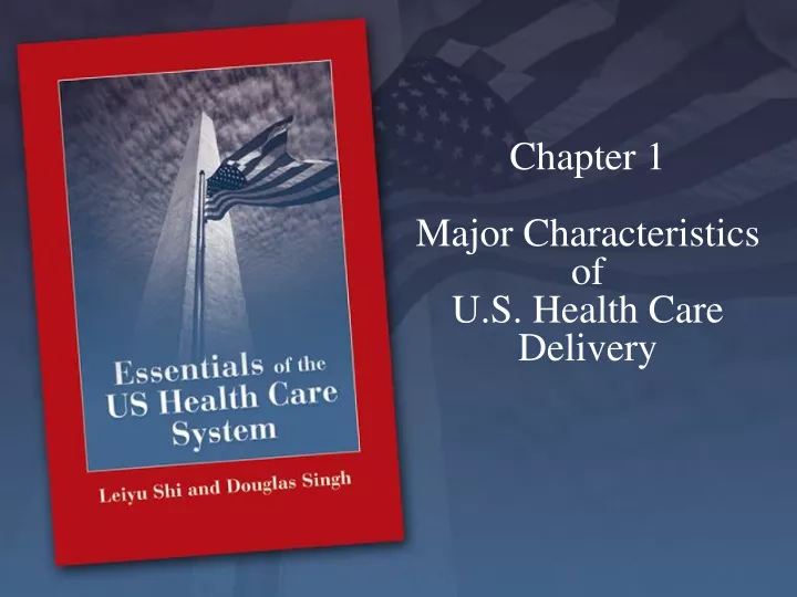 chapter 1 major characteristics of u s health care delivery