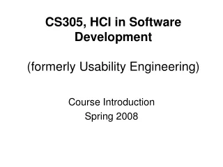 CS305, HCI in Software Development (formerly Usability Engineering)