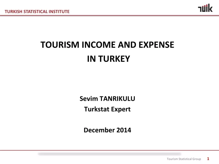 tourism income and expen se in turkey sevim tanrikulu turkstat expert december 2014
