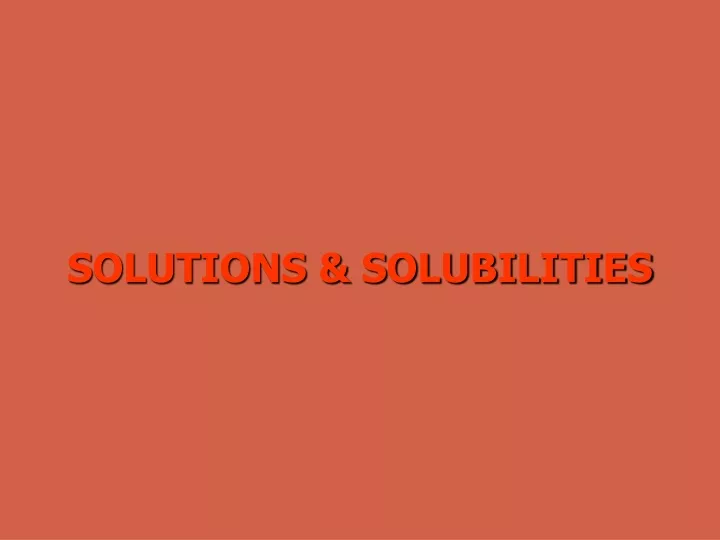 solutions solubilities