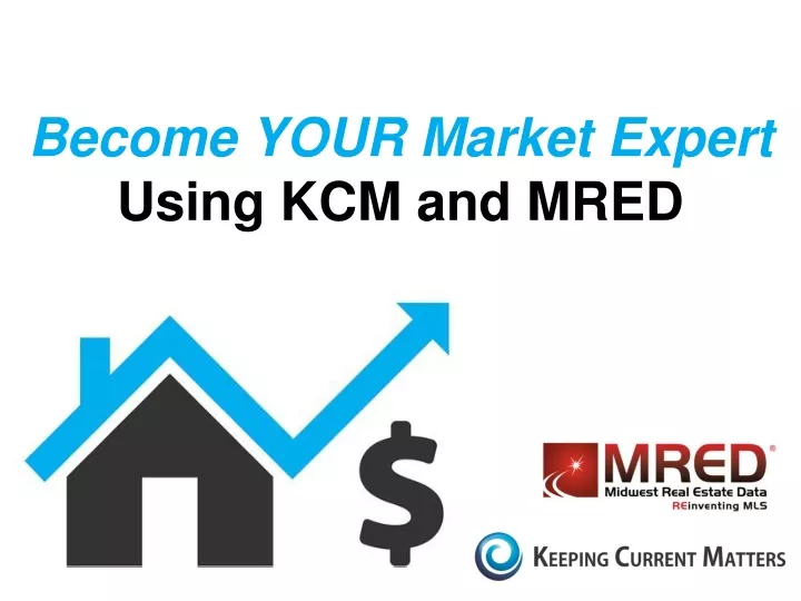 become your market expert using kcm and mred