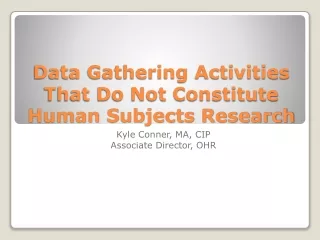 Data Gathering Activities That Do Not Constitute Human Subjects Research