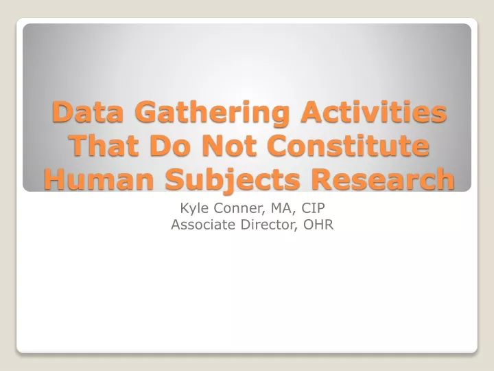 data gathering activities that do not constitute human subjects research