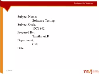 Subject Name: 			Software Testing Subject Code: 			10CS842 Prepared By: 			Tamilarasi.R