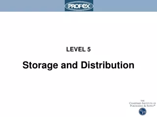 LEVEL 5 Storage and Distribution