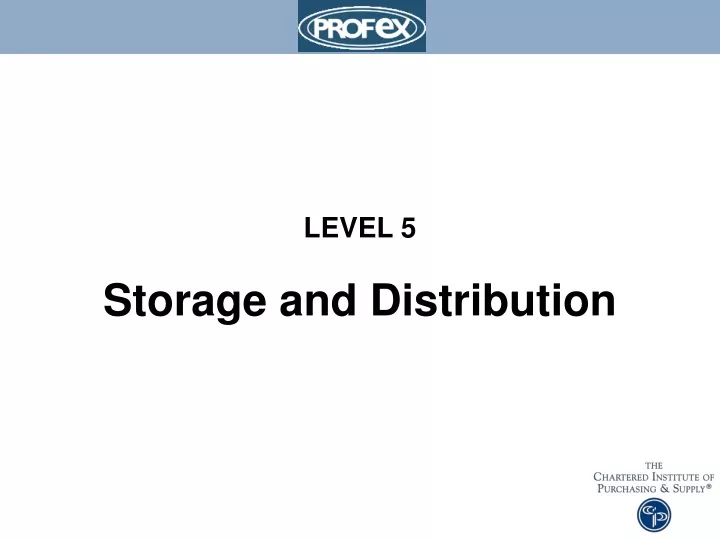level 5 storage and distribution