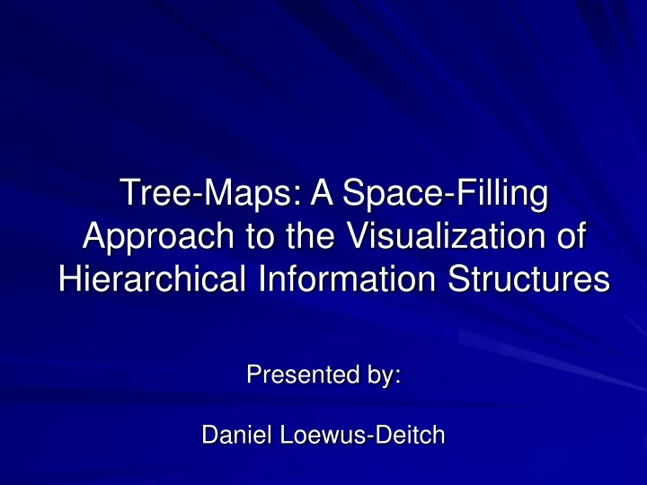 tree maps a space filling approach to the visualization of hierarchical information structures
