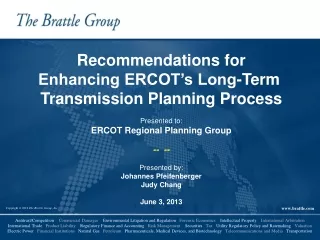 Recommendations for  Enhancing ERCOT’s Long-Term  Transmission Planning Process Presented to: