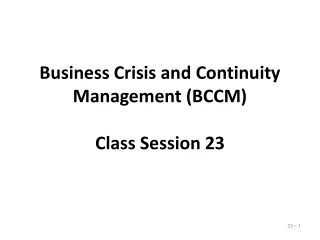 Business Crisis and Continuity Management (BCCM) Class Session 23